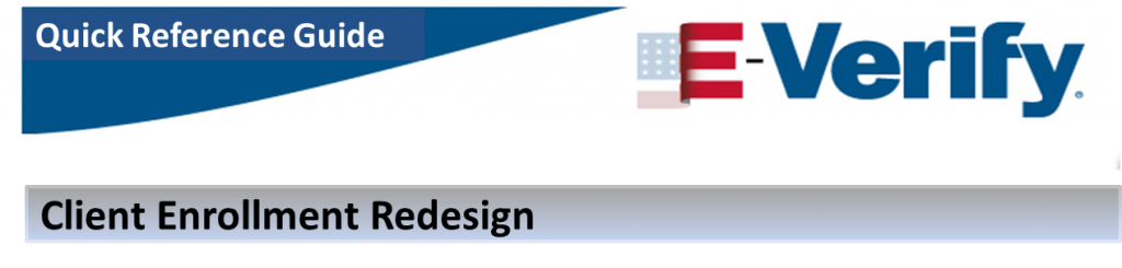 E-Verify Quick Reference Guide for Client Enrollment Redesign